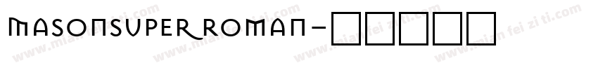 MasonSuper Roman字体转换